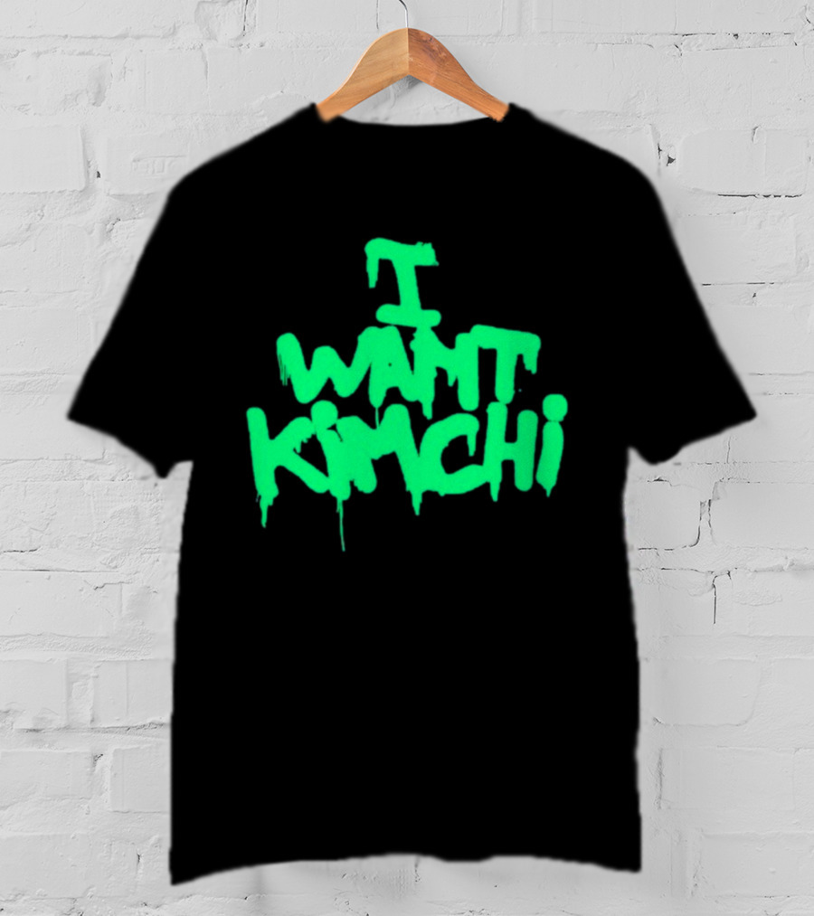 I Want Kimchi T-Shirt