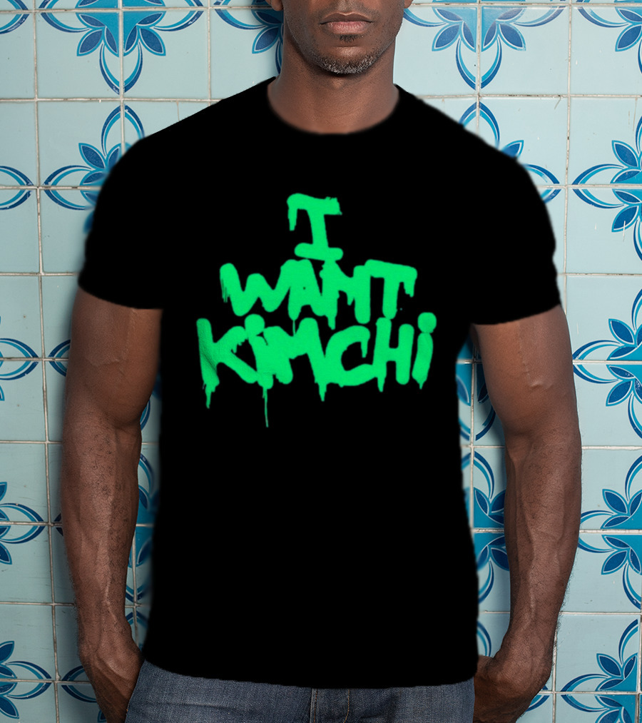 I Want Kimchi T-Shirt
