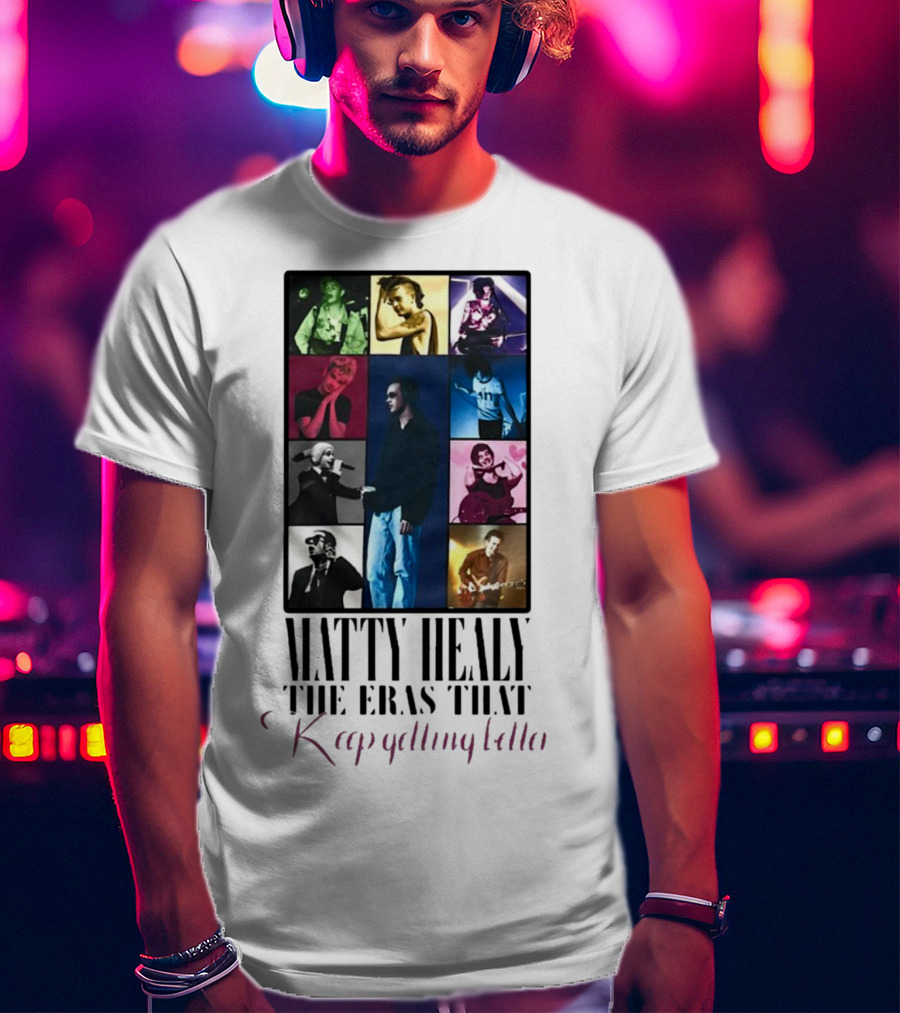 Matty Healy The Eras That Keep Getting Better Collage Of Iconic Performances T-Shirt