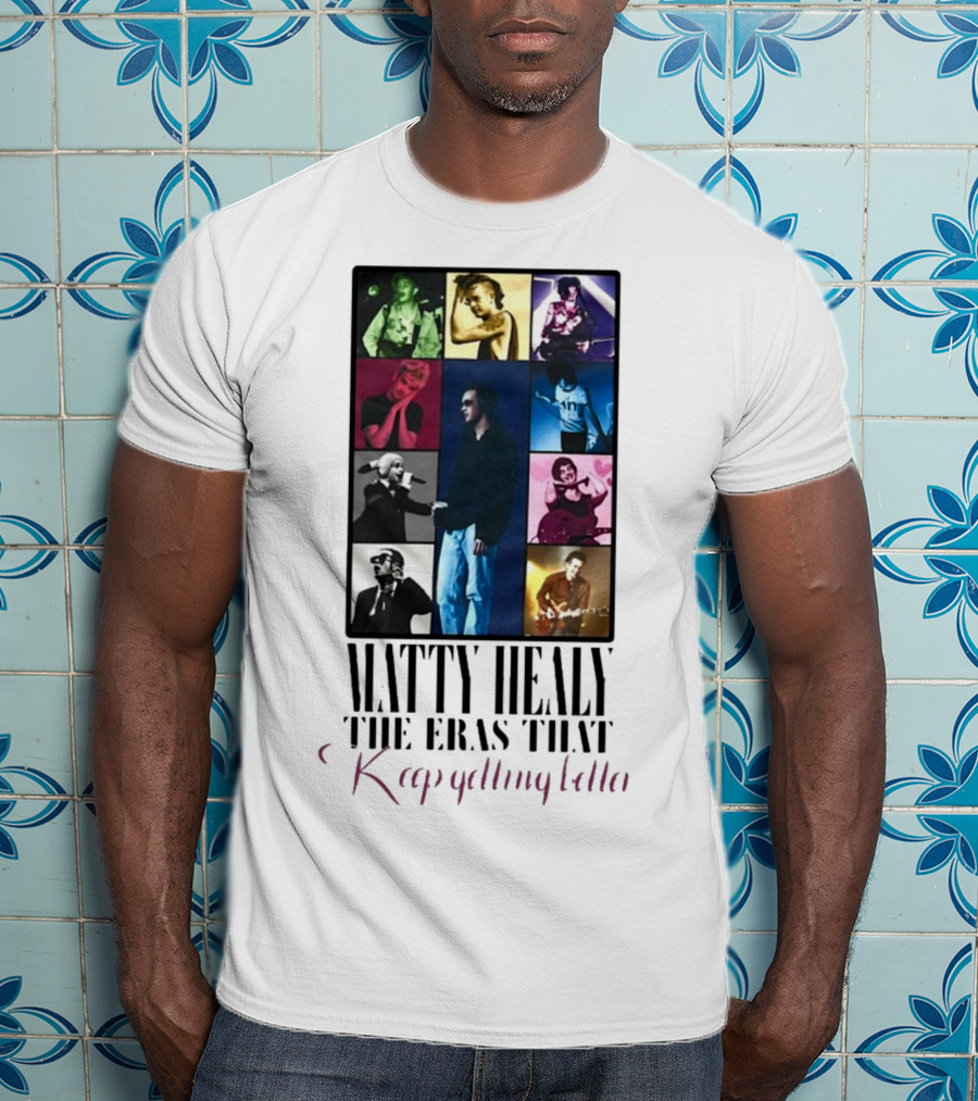 Matty Healy The Eras That Keep Getting Better Collage Of Iconic Performances T-Shirt