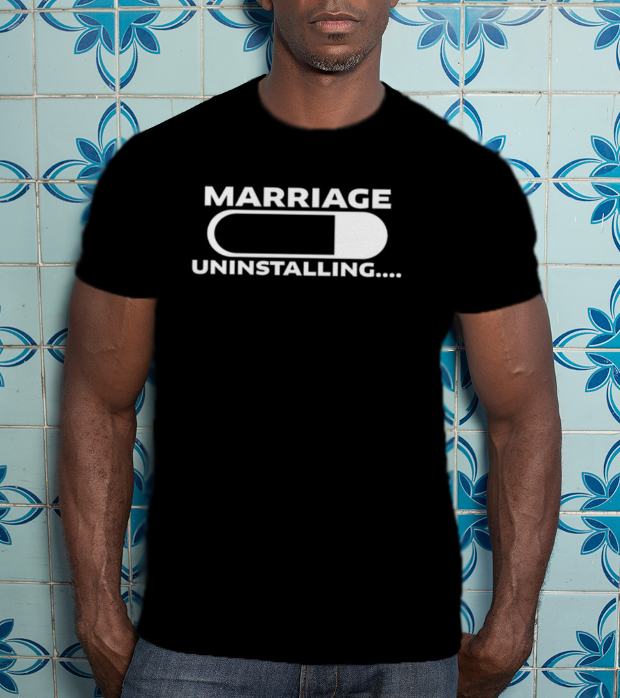 Marriage Uninstalling Loading Bar Humor Jackisboy T-Shirt
