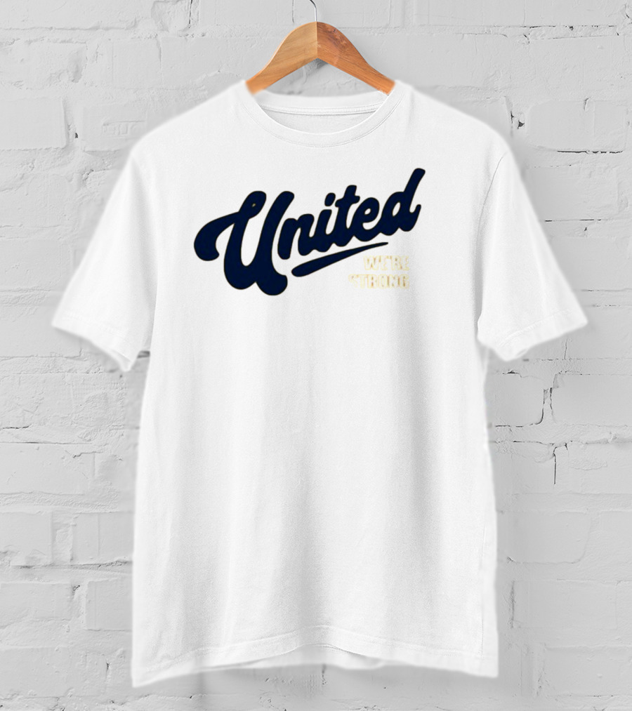 United We're Strong T-Shirt