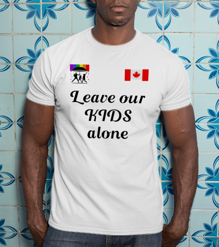 Leave Our Kids Alone Rainbow Canada Flag T-Shirt