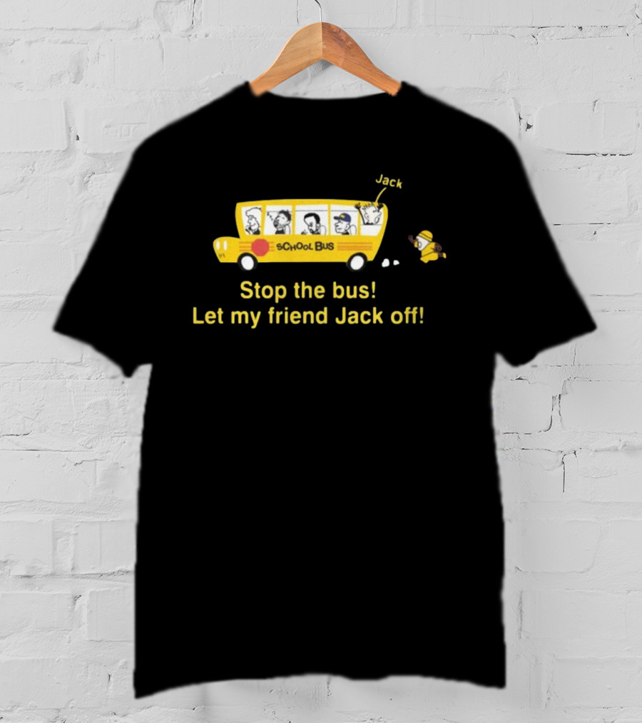 Danny Duncan Stop The Bus School Bus Jack Off Friends T-Shirt