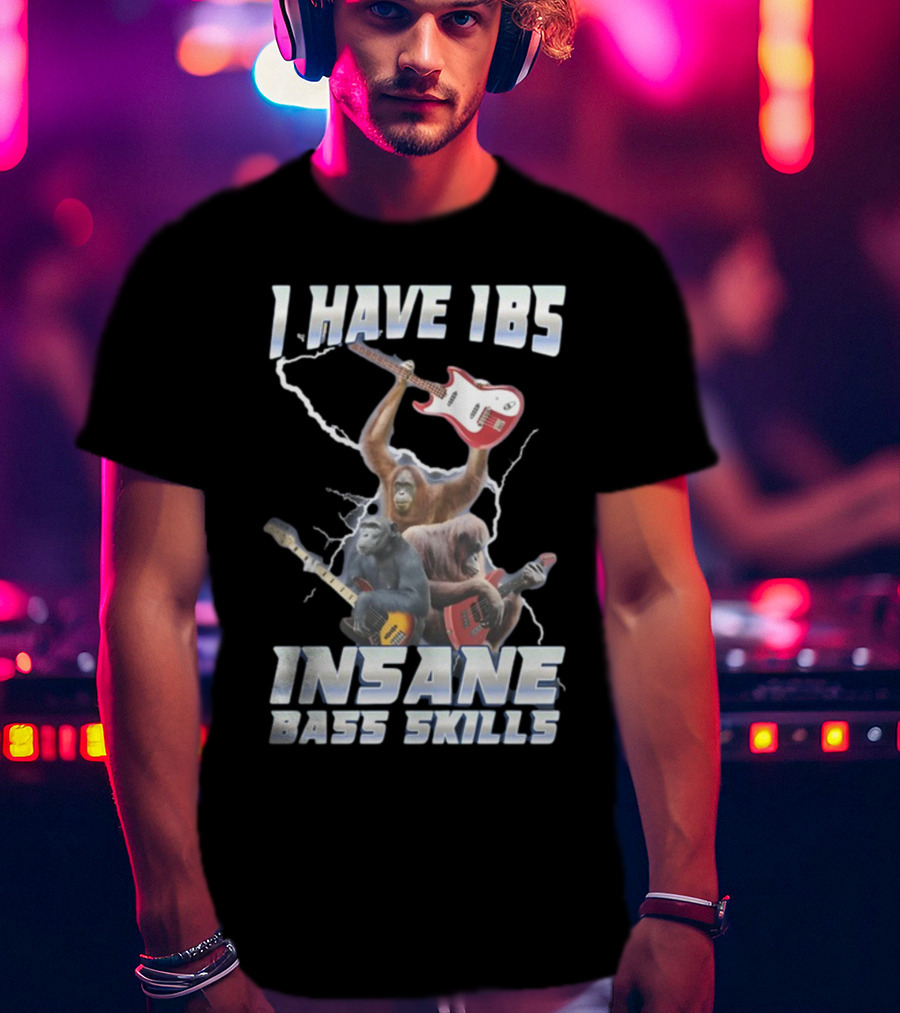 I HAVE IBS INSANE BASS SKILLS Lightning And Guitar-Wielding Primates T-Shirt