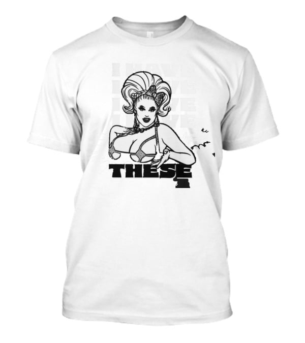 I Have These Jaymes Mansfield T-Shirt