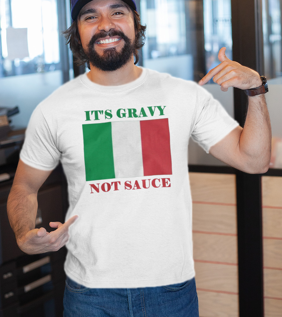 Italian Flag It's Gravy Not Sauce T-Shirt
