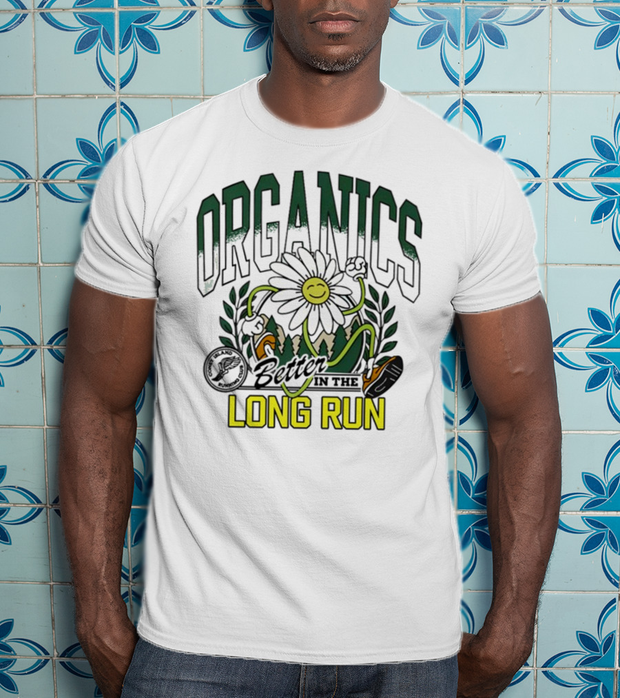 Organics Better In The Long Run Happy Flower Running T-Shirt