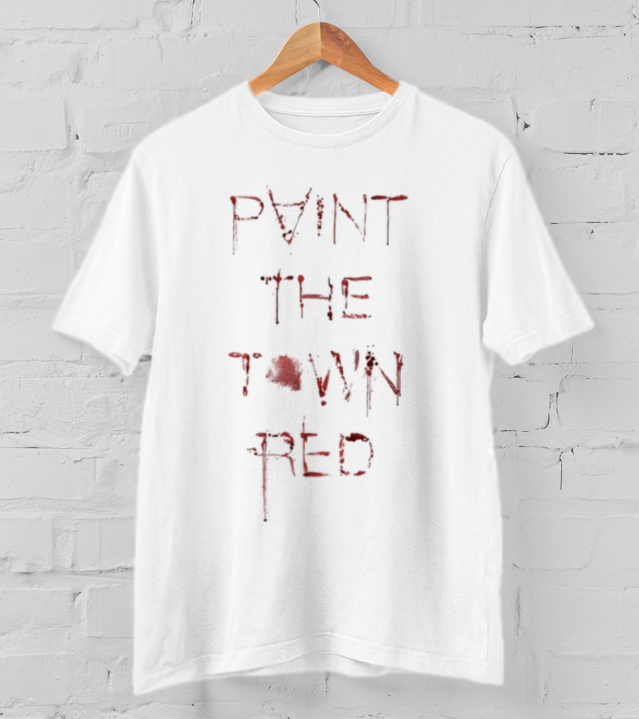 Paint The Town Red Distressed Gothic Blood Splatter Text T-Shirt