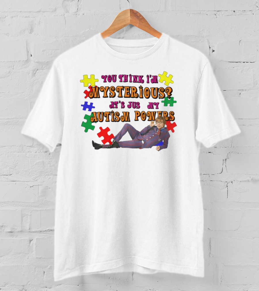 You Think I'm Mysterious That's Just My Autism Powers Puzzle Pieces Suit T-Shirt