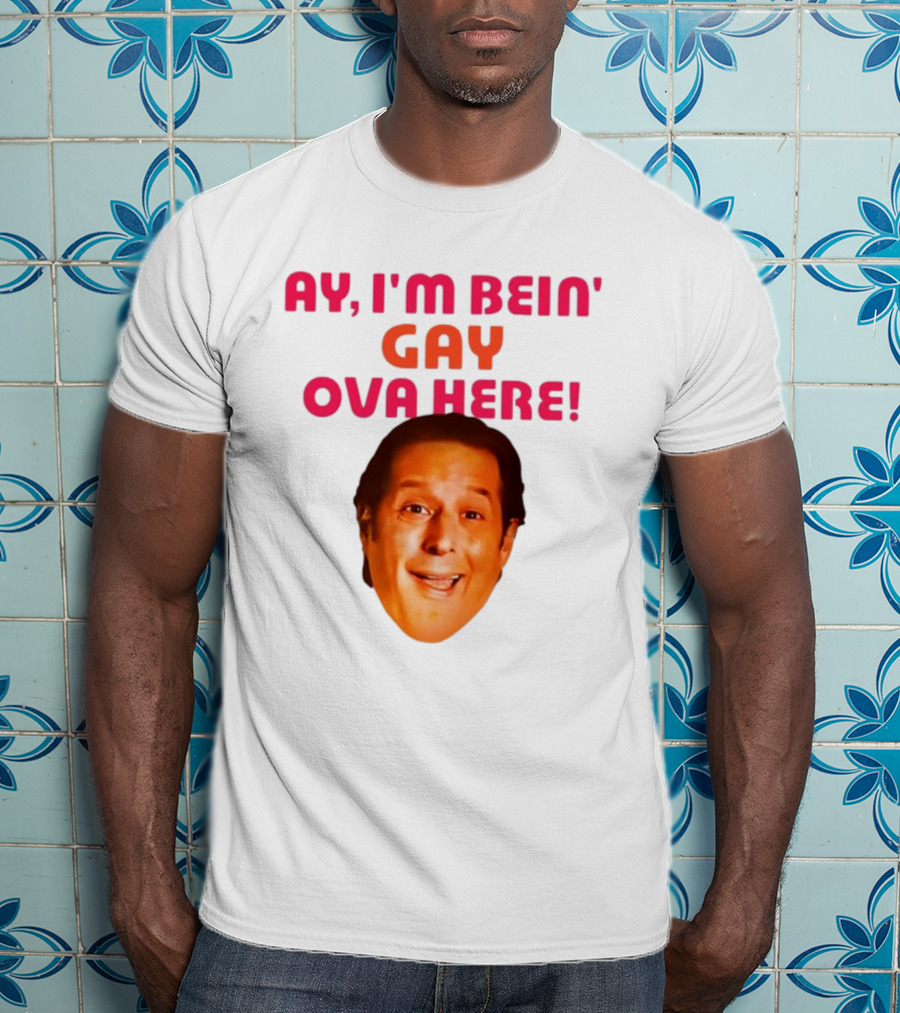 Ay I'm Bein' Gay Ova Here Anthony Atamanuik Face T-Shirt