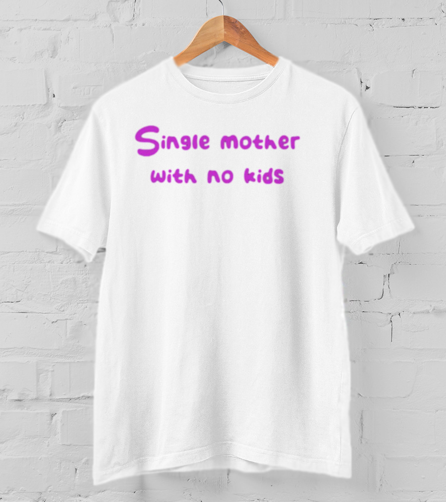 Niceshirtthanks Single Mother With No Kids T-Shirt