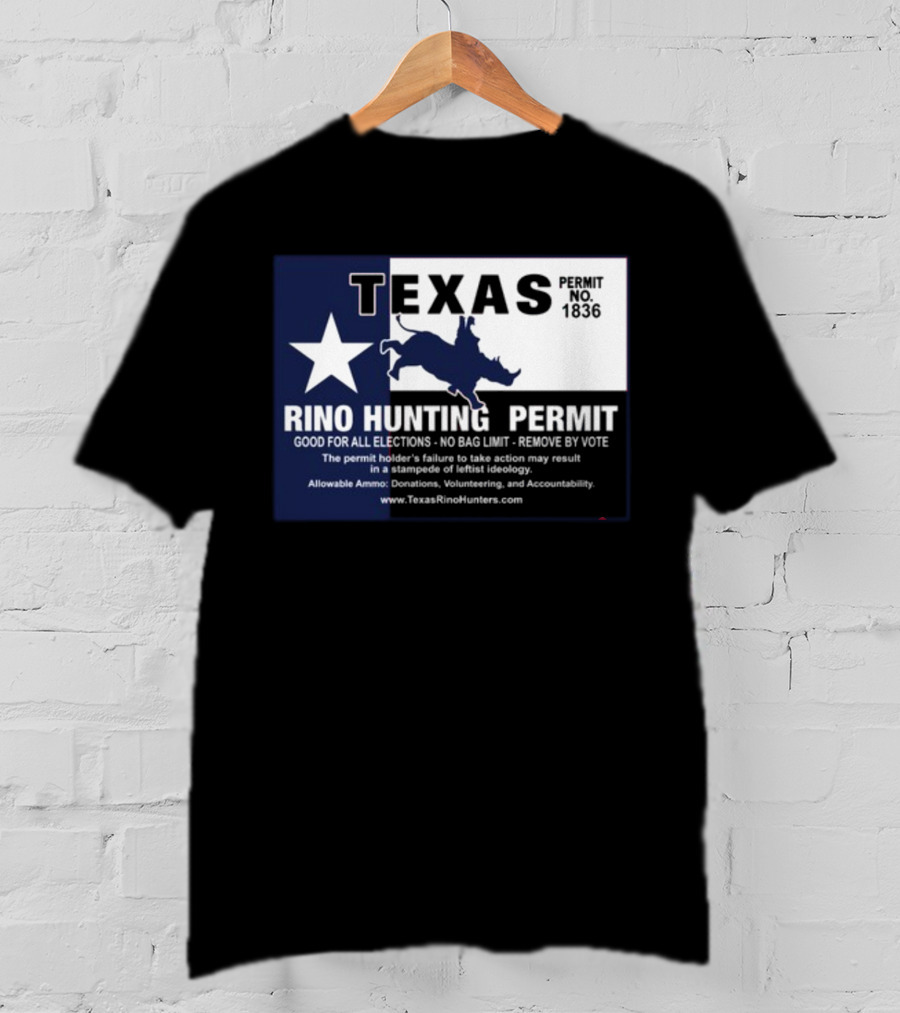 Texas Rino Hunting Permit No 1836 Political Commentary With Star And Rhino T-Shirt