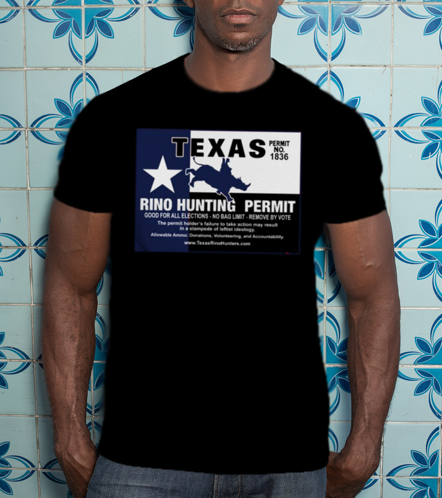 Texas Rino Hunting Permit No 1836 Political Commentary With Star And Rhino T-Shirt