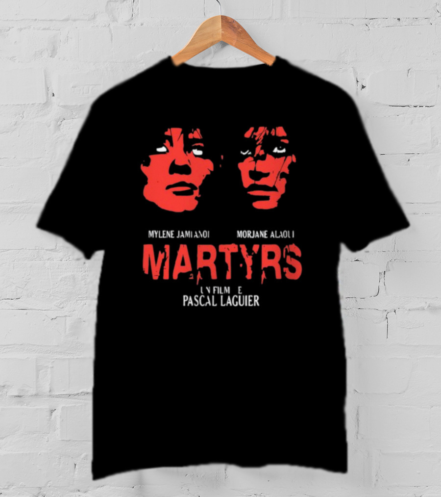 Martyrs Un Film De Pascal Laugier Mylene Jampanoi Morjane Alaoui Faces T-Shirt