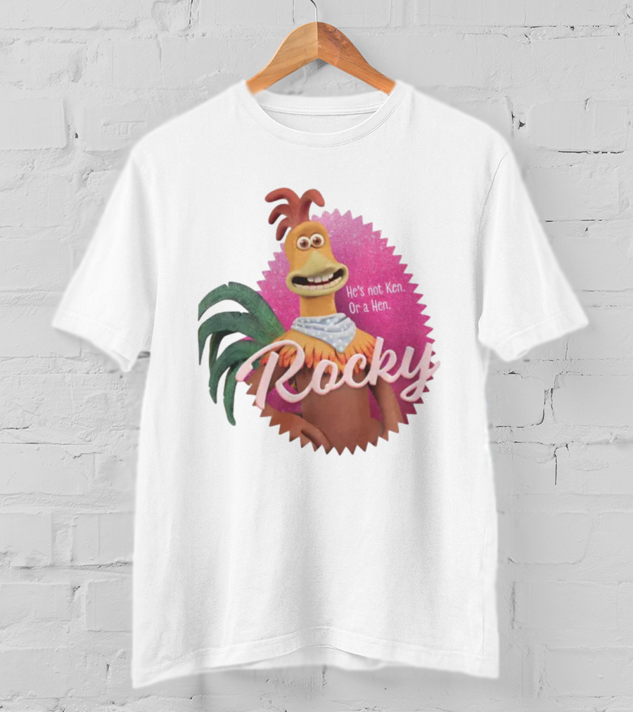 Rocky He's Not Ken Or A Hen T-Shirt