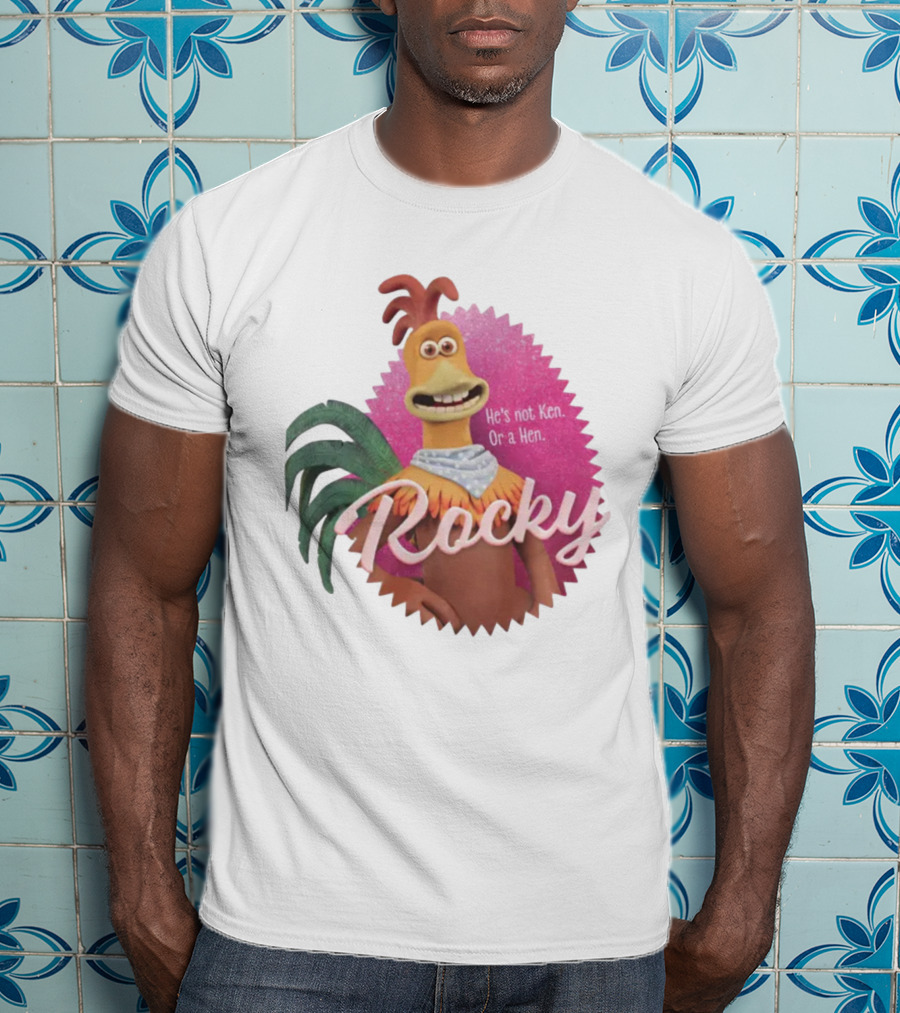 Rocky He's Not Ken Or A Hen T-Shirt