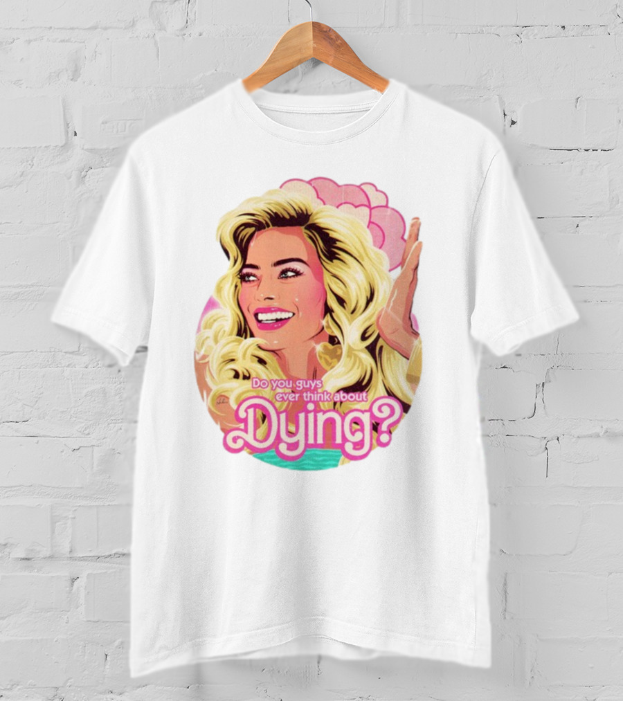 Do You Guys Ever Think About Dying Existential Barbie Retro Pop T-Shirt