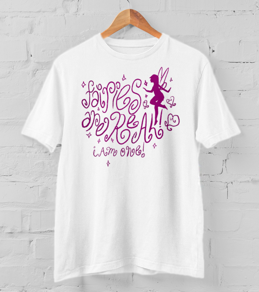 Fairies Are Real I Am One Mustardyardpress T-Shirt