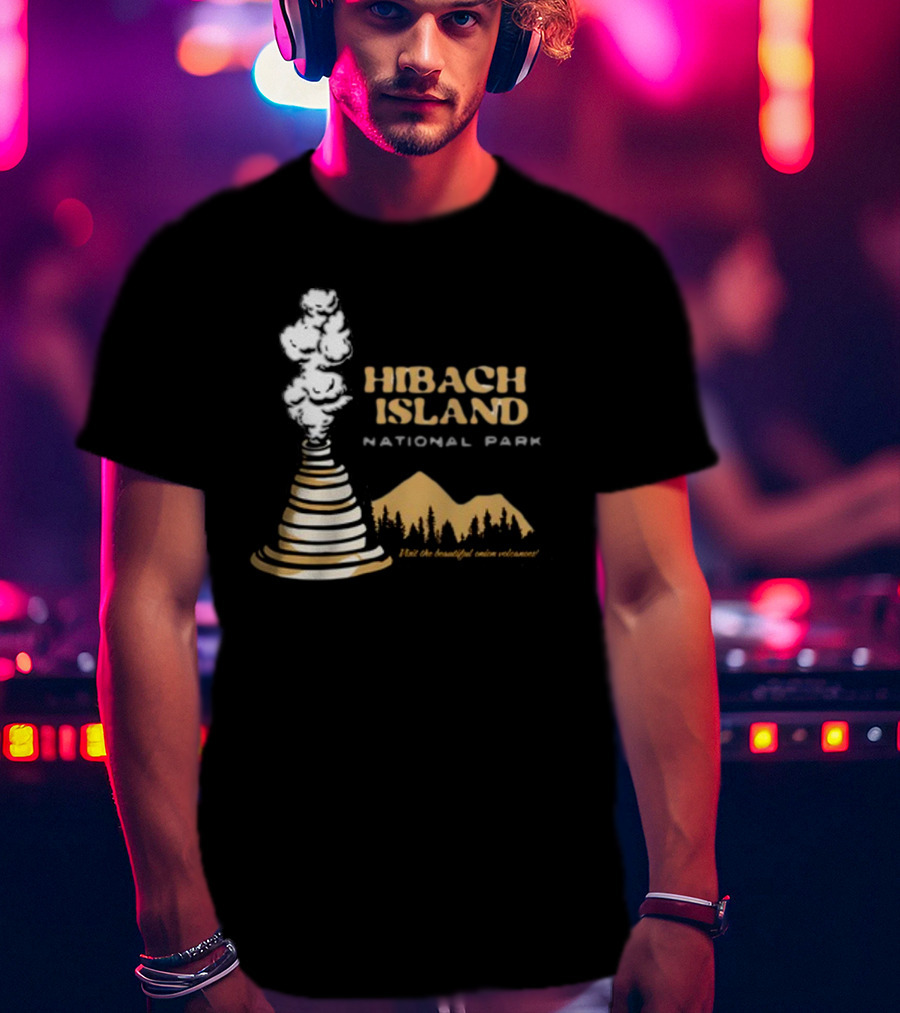Hibachi Island National Park Visit The Beautiful Onion Volcanoes T-Shirt
