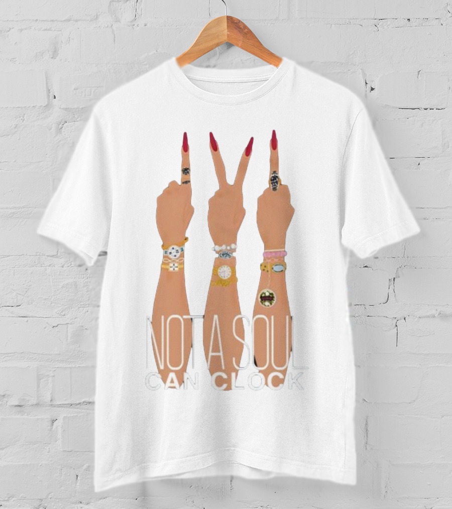 Not A Soul Can Clock Stylish Watch Gesture T-Shirt