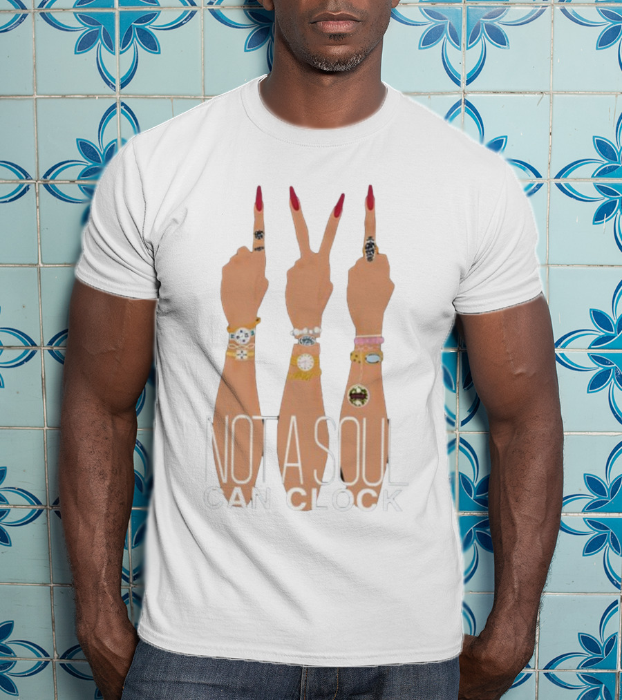 Not A Soul Can Clock Stylish Watch Gesture T-Shirt