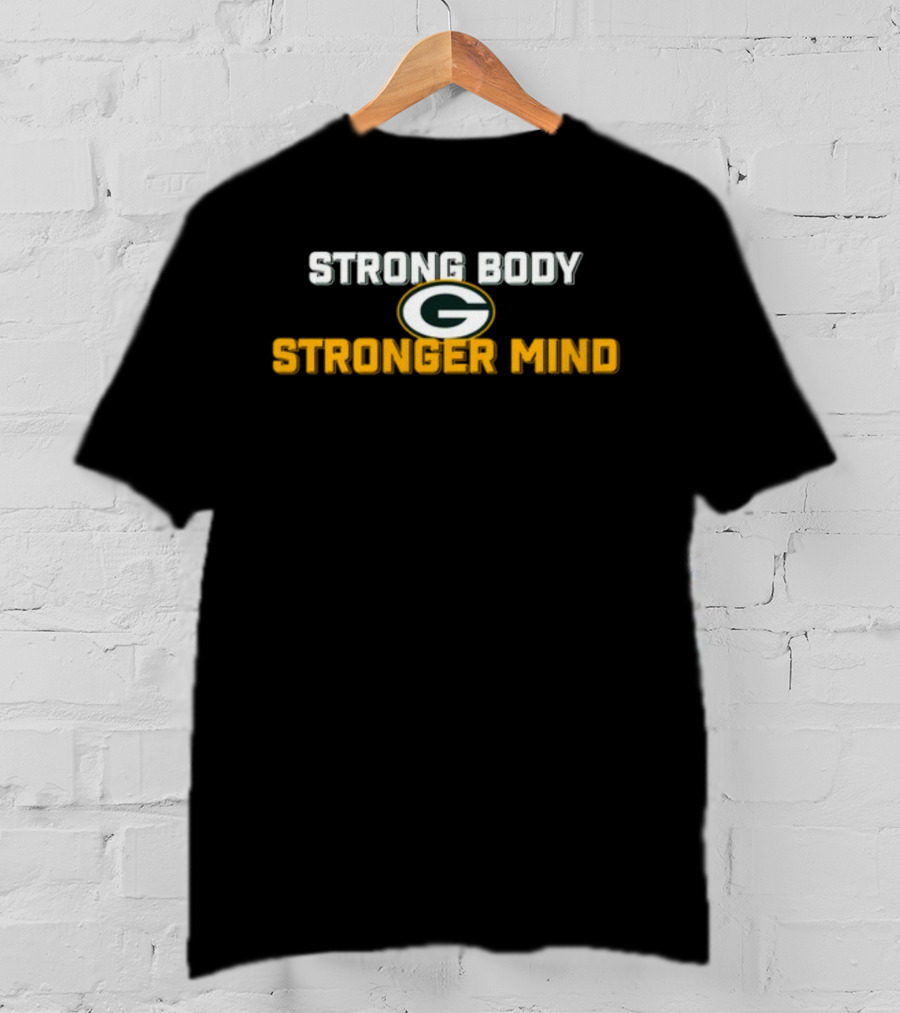 Green Bay Packers Strong Body Stronger Mind T-Shirt