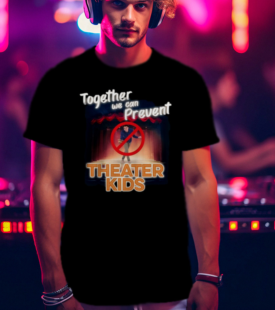 Together We Can Prevent Theater Kids T-Shirt