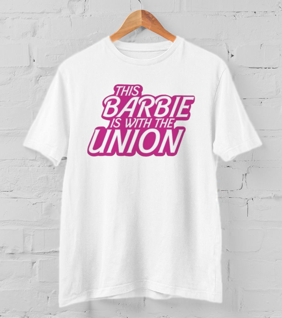 This Barbie Is With The Union T-Shirt