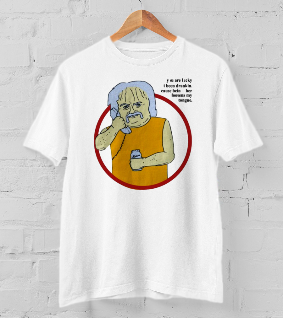 You Are Lucky I Been Drankin Cause Bein Sober Loosens My Tongue Holding Can Drawing T-Shirt