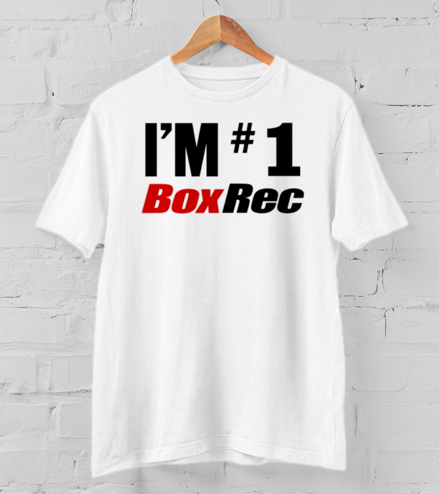 I'M #1 BoxRec Boxing Ranking Leader T-Shirt