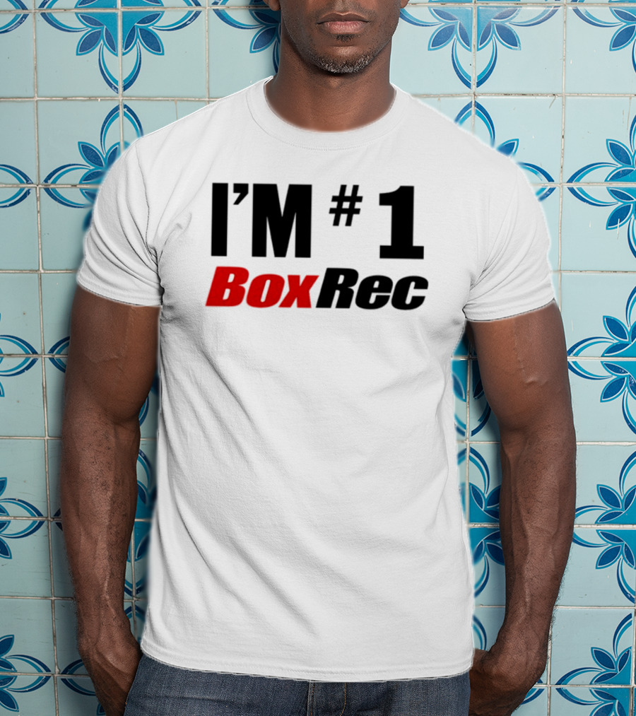 I'M #1 BoxRec Boxing Ranking Leader T-Shirt