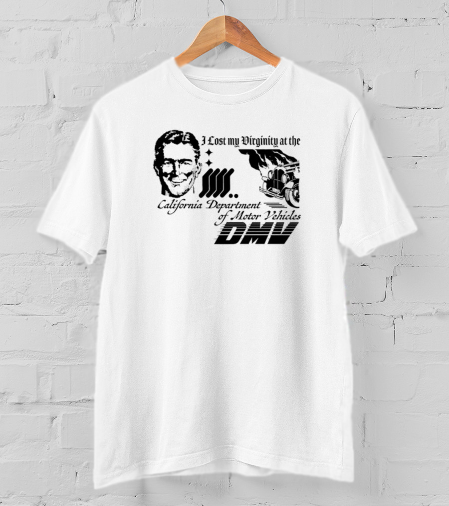 I Lost My Virginity At The California Department Of Motor Vehicles DMV Retro Car T-Shirt