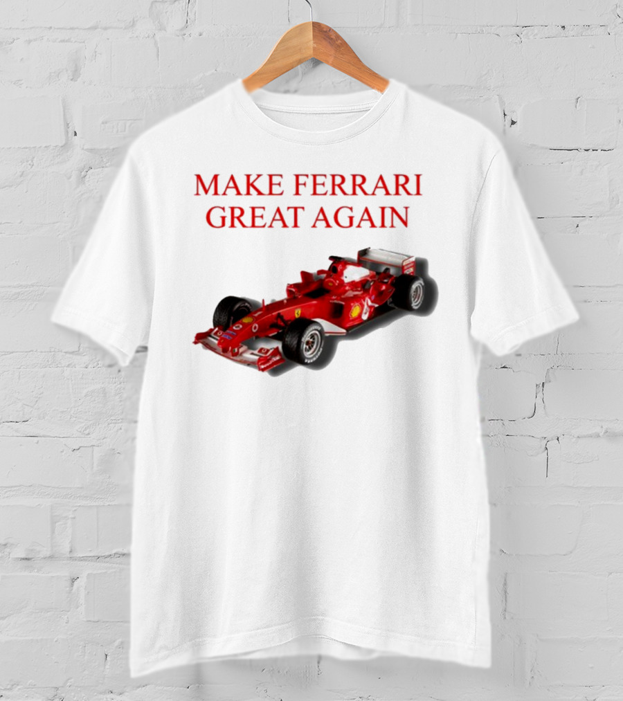Make Ferrari Great Again F2004 Racing Car T-Shirt