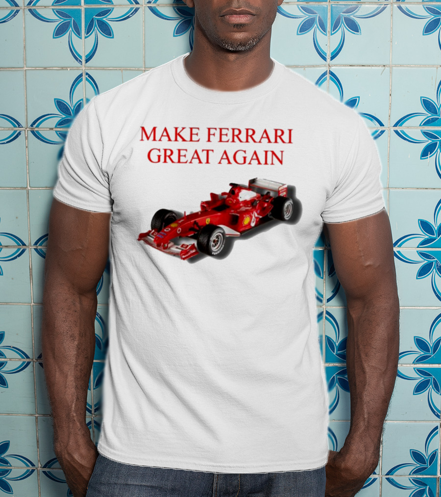 Make Ferrari Great Again F2004 Racing Car T-Shirt