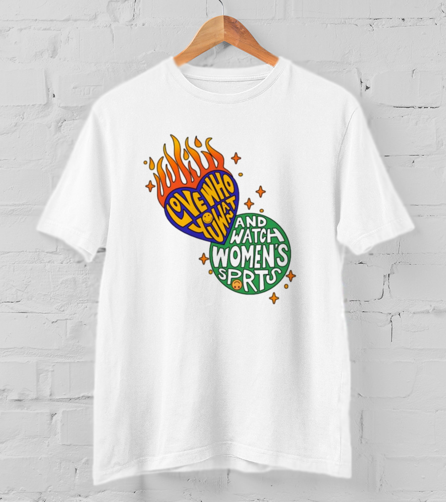 Love Who You Want And Watch Women's Sports T-Shirt