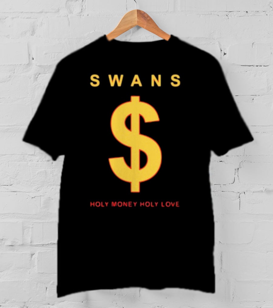 Swans Holy Money Holy Love Telosarchive Dollar T-Shirt