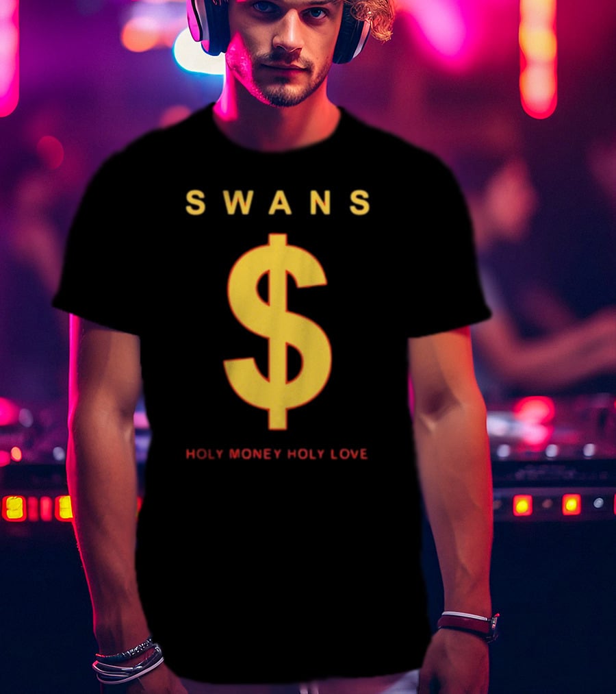 Swans Holy Money Holy Love Telosarchive Dollar T-Shirt