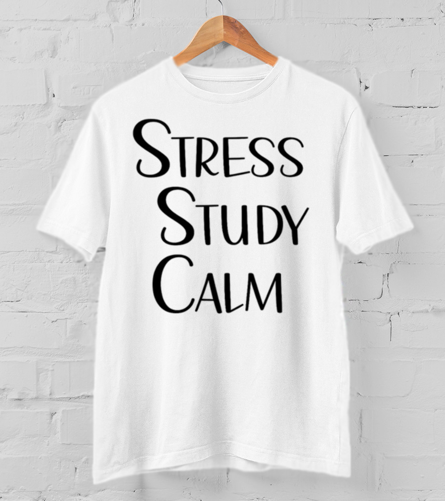 Stress Study Calm Multiline Motivational Text T-Shirt