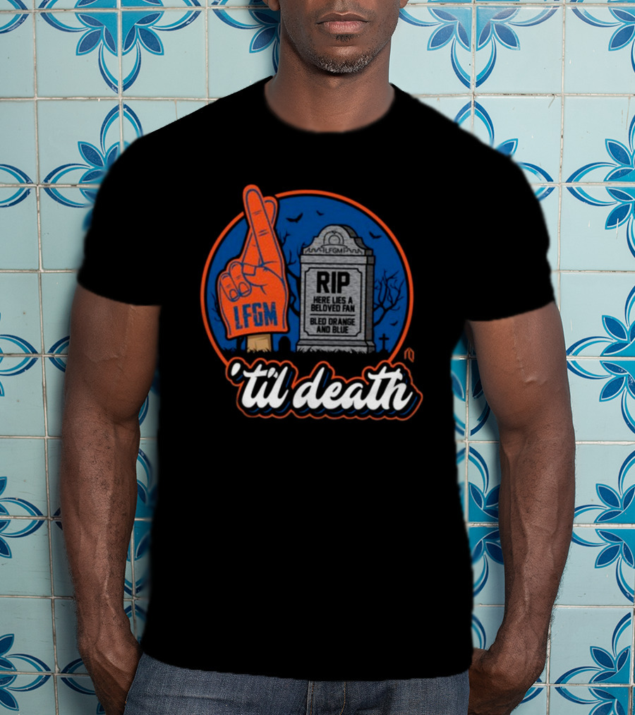 Lfgm RIP Beloved Fan Bled Orange And Blue 'Til Death T-Shirt