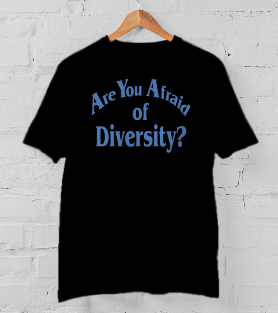 Are You Afraid Of Diversity? Bold Blue Text T-Shirt