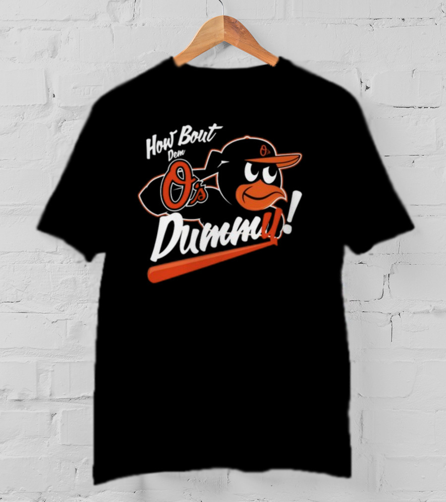How Bout Dem O's Dummy Bird In Cap With Bat T-Shirt