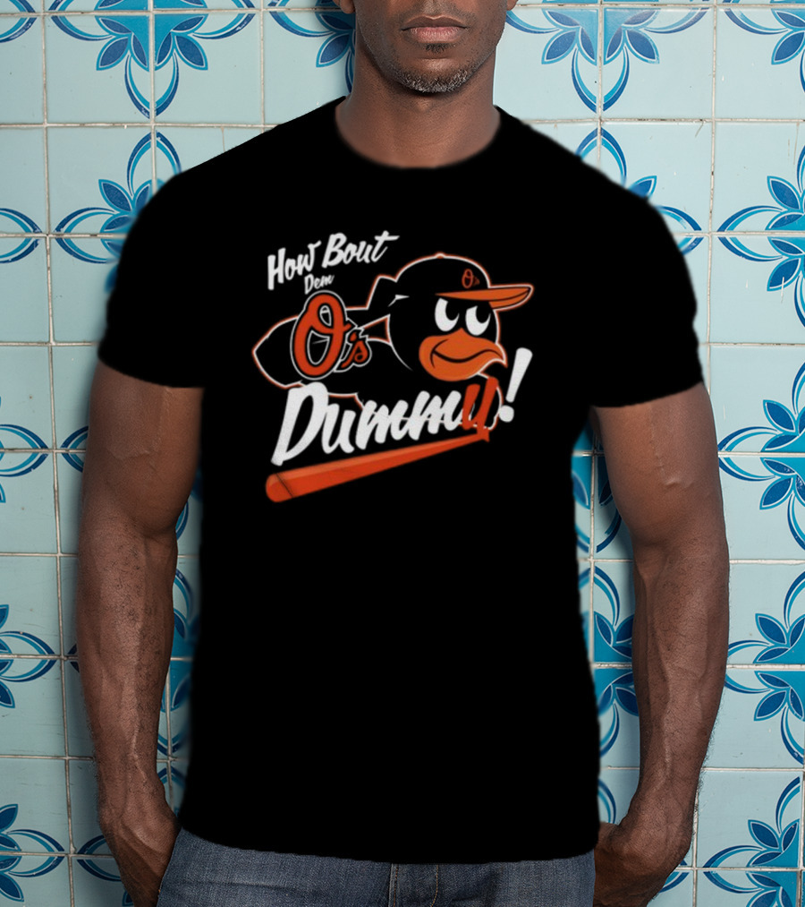 How Bout Dem O's Dummy Bird In Cap With Bat T-Shirt