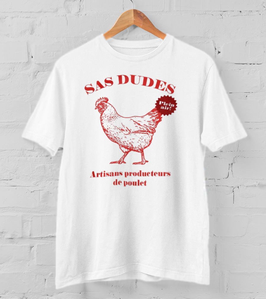 SAS Dudes Plein Air Poulet Artisans Producteurs T-Shirt
