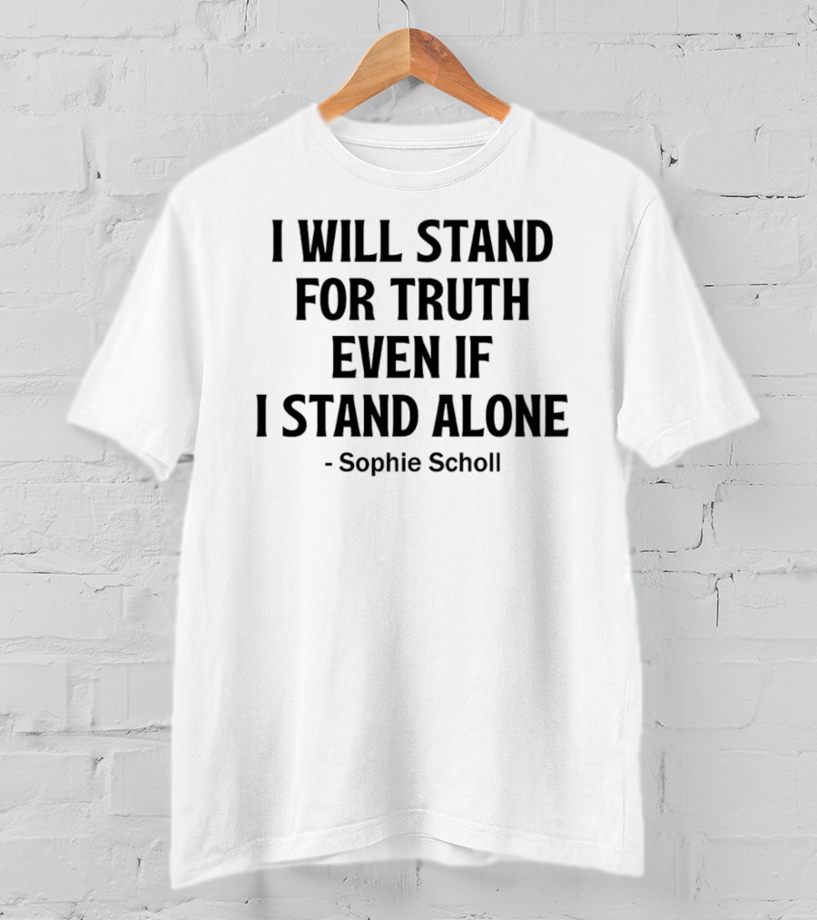 Scarlett4kids Warriors For Christ I Will Stand For Truth Even If I Stand Alone Sophie Scholl T-Shirt