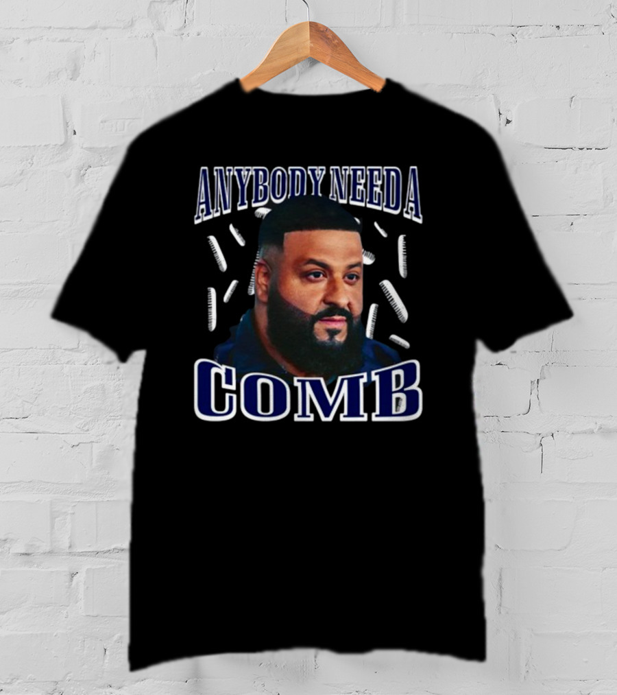 Funnyahhtees DJ Khaled Anybody Need A Comb T-Shirt