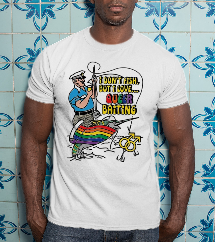 I Don't Fish But I Love Queer Baiting Rainbow Sailor With Yellow Male Symbols T-Shirt