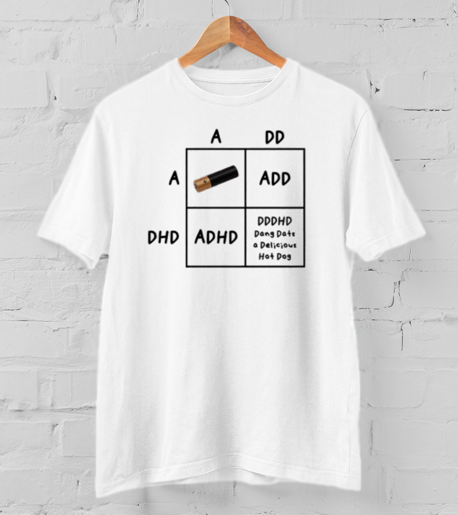 DHD ADD A ADHD DDHD Dang Dats A Delicious Hot Dog T-Shirt