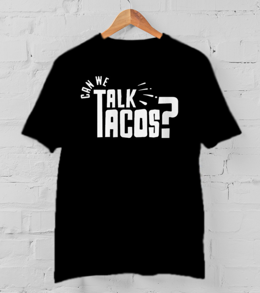 Can We Talk Tacos? Comfort Color T-Shirt