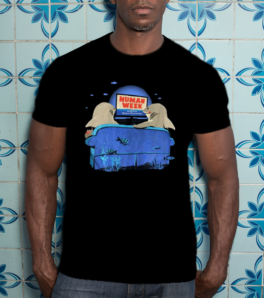Human Week Presented By Ocean Discovery Sharks Watching TV On Couch T-Shirt